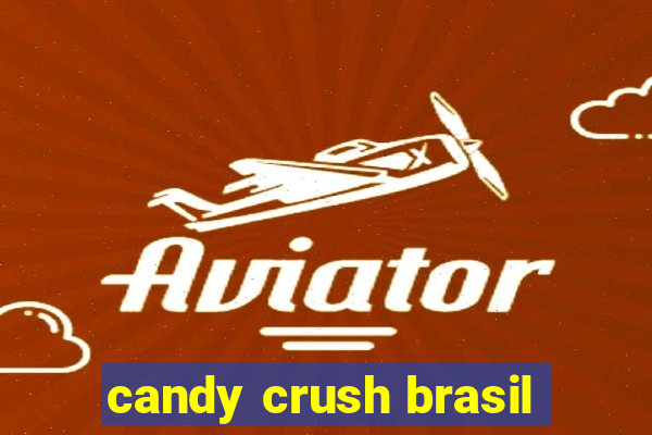 candy crush brasil